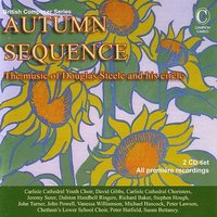 Autumn Sequence, for speaker, soloists, chorus and instrumental ensemble - Vanessa Williamson & Michael Hancock & John Powell & Carlisle Cathedral Youth Choir & John Turner