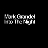 Into the Night - Mark Grandel & Andre Small