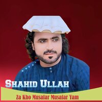 Za kho Musafar Yam - Shahid Ullah