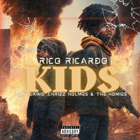 Kids - Rico Ricardo & Chrizz Holmes & The Homies
