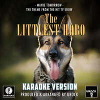 Maybe Tomorrow (From "The Littlest Hobo") - Urock Karaoke & Ramin Djawadi