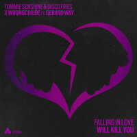 Falling In Love Will Kill You - Tommie Sunshine & Disco Fries & Wrongchilde & Gerard Way