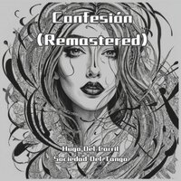 Confesión - Hugo Del Carril & Sociedad Del Tango