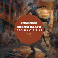 Isso Não É Rap - InSenso & Breno Rasta