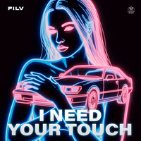 I Need Your Touch - FILV