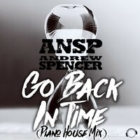 Go Back In Time - ANSP & Andrew Spencer