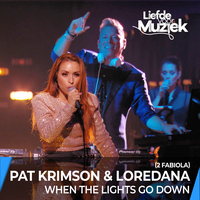 When The Lights Go Down - Uit Liefde Voor Muziek - Pat Krimson & Loredana & 2 Fabiola