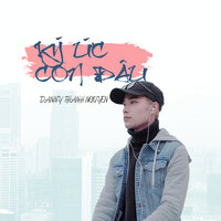 Ký Ức Còn Đâu - Danny Thanh Nguyen & WAN & HHD