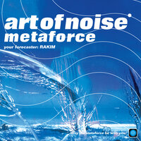 Metaforce - Art Of Noise & Rakim & The Shark Tank & Rakim