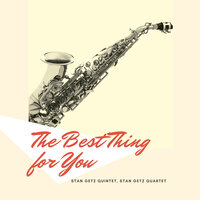 The Song Is You - Stan Getz Quintet