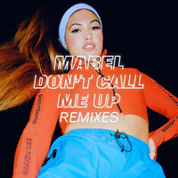 Don't Call Me Up - Mabel & R3HAB