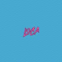 Loca - DJ Lauuh