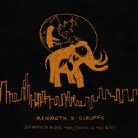 Difference in Due Time - MAMMOTH. & Scruffs & CD
