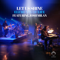Let Us Shine - Louie Vega & Elements Of Life & Josh Milan