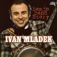 Slušně Vychovaná - Ivan Mládek & Banjo Band Ivana Mládka