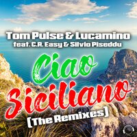 Ciao Siciliano - Tom Pulse & Lucamino & Vincent Price & G-Clubber & C.R. Easy & Silvio Piseddu