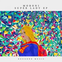 Super Lady - Moroni & Corey Andrew
