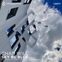 Sky Be Blue - Chad Will & Finest Wear