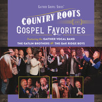 Loving God, Loving Each Other - Gaither & Gaither Vocal Band & The Oak Ridge Boys & The Gatlin Brothers