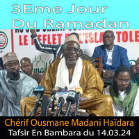 3Eme Jour Du Ramadan Tafsir En Bambara Du 14.03.24 - Chérif Ahmed Tidiani Haidara & Chérif Ousmane Madani Haïdara