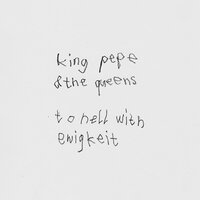 Adieu mes amis - The Queens & King Pepe