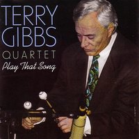 Give It All You Got (Gibbs) - Terry Gibbs