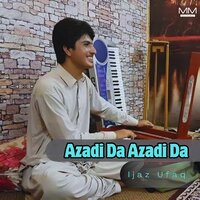 Azadi Da Azadi Da - Ijaz Ufaq