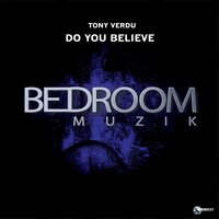 Do You Believe - Tony Verdu