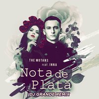 Nota De Plata - The Motans & INNA & DJ Grande