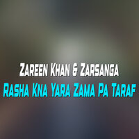 Gham Me Sta Pa Zra De - Zareen Khan & Zarsanga
