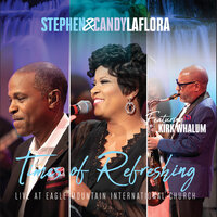 Forever He Reigns - Candy LaFlora & Stephen & Kirk Whalum