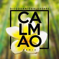 Calmao - Diego Dante & Alex Erre