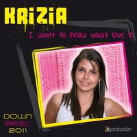 I Want to Know What Love Is - Krizia