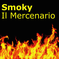 Il Mercenario - Smoky