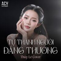 Tự Thành Người Đáng Thương - Thúy Lê & ACV