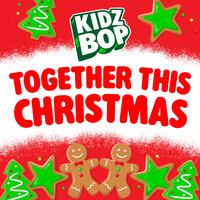 Together This Christmas - Kidz Bop Kids