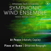 Pines of Rome: II. "Pini presso una catacomba" ("Pines Near a Catacomb") – Lento - Arkansas Tech University Symphonic Wind Ensemble & Daniel A. Belongia & Отторино Респиги