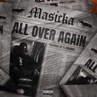 All Over Again - Masicka
