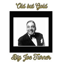 Still in Love - Big Joe Turner