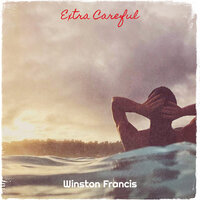 Extra Careful - Winston Francis