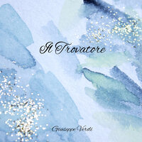 Il Trovatore, Act III: "Ah si, ben mio, coll'essere" (Manrico) - Orchestra Sinfonica e Coro del Metropolitan & Fausto Ceva & Ettore Bastianini & Carlo Bergonzi & Antonietta Stella & Giulietta Simionato & Джузеппе Верди