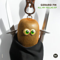 All My Fellas - Gerard FM