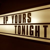 Tonight - Up Yours