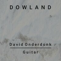 Dowland | Lord Willoughby's Welcome Home - David Onderdonk & Джон Доуленд