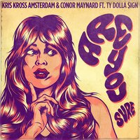 Are You Sure? - Kris Kross Amsterdam & Conor Maynard & Ty Dolla $ign