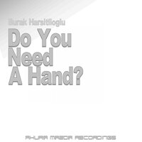 Do U Need A Hand? - Burak Harsitlioglu