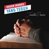 Dasar Imanku Yang Teguh - Jonathan Prawira