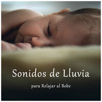 Lluvia suave para Relajar - Sleep Baby Sleep & Música Instrumental Maestro & Musica Para Dormir Bebes