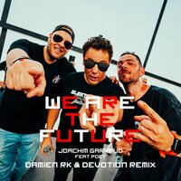 We Are The Future - Joachim Garraud & Poêt & Damien RK