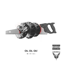 Ok. Ok. Ok! - Mikial